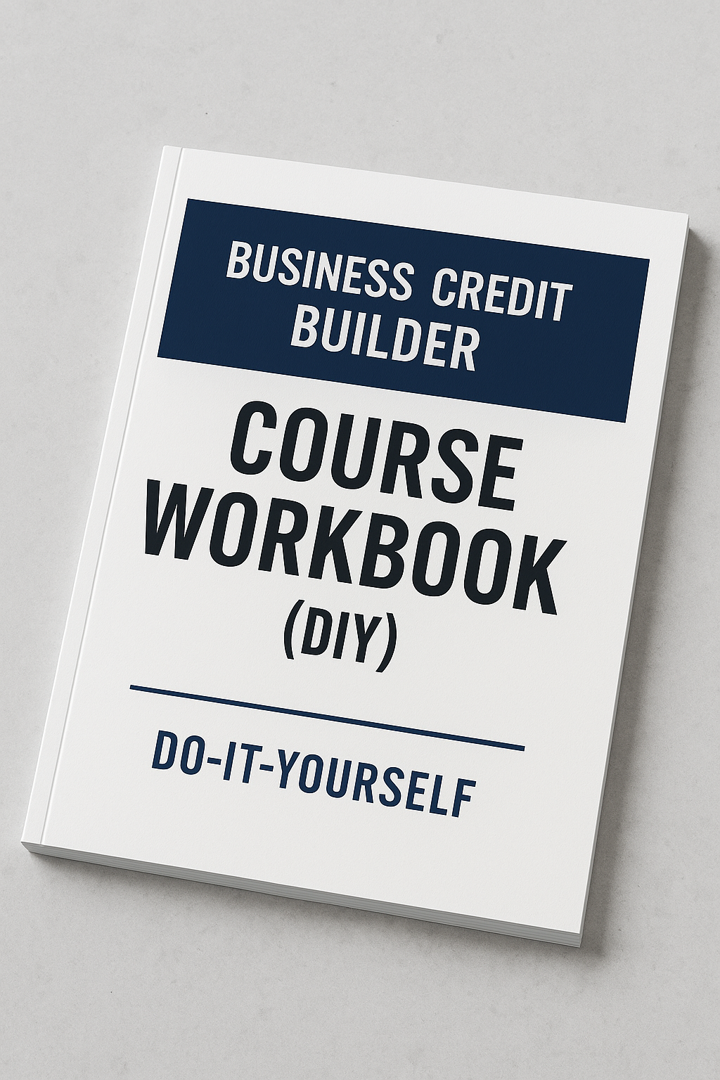 Business Credit Builder Course Workbook (DIY)